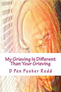 My Grieving Is Different Than Your Grieving