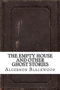 The Empty House and Other Ghost Stories