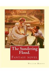 Sundering Flood. By: William Morris: Fantasy novel