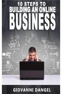 10 Steps To Building An Online Business