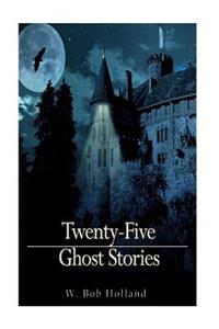 Twenty-Five Ghost Stories