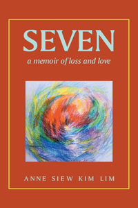 Seven: A Memoir of Loss and Love