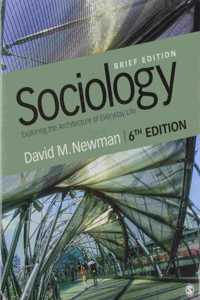 Bundle: Newman: Sociology: Exploring the Architecture of Everyday Life, Brief Edition 6e (Paperback) + McGann: Sage Readings for Introductory Sociology 2e (Paperback)