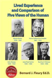 Lived Experience and Comparison of Five Views of the Human