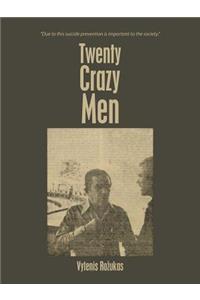 Twenty Crazy Men