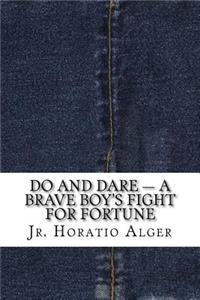 Do and Dare - a Brave Boy's Fight for Fortune