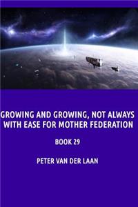 Growing and growing, not always with ease for Mother Federation