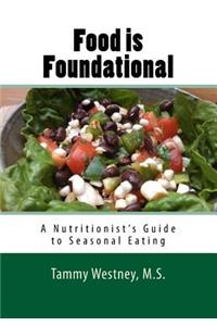Food is Foundational, a Seasonal Cook Book