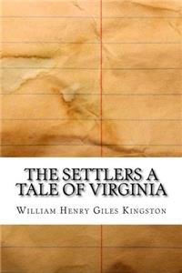 The Settlers: A Tale of Virginia