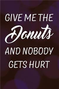 Give Me the Donuts and Nobody Gets Hurt