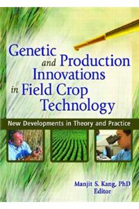 Genetic and Production Innovations in Field Crop Technology