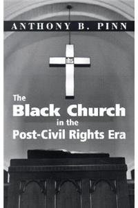 The Black Church in the Post-Civil Rights Era