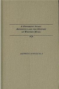 Different Story: Aesthetics and the History of Western Music
