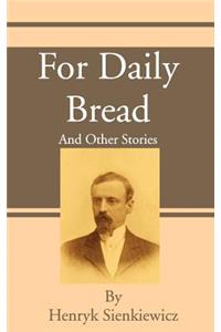 For Daily Bread