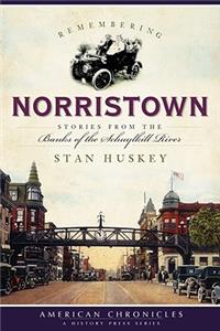 Remembering Norristown: