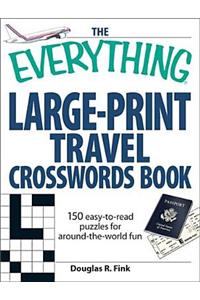 The Everything Large-print Travel Crosswords Book