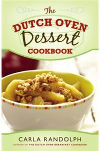 The Dutch Oven Dessert Cookbook