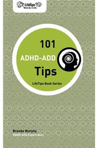LifeTips 101 ADHD-ADD Tips