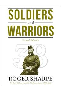 Soldiers and Warriors, Second Ediiton: The Early Volunteer Militia of Brant County 1856-1866