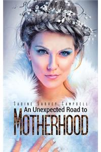 Unexpected Road to Motherhood