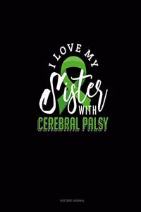 I Love My Sister With Cerebral Palsy