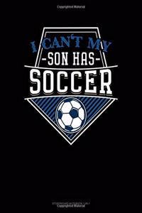 I Can't My Son Has Soccer