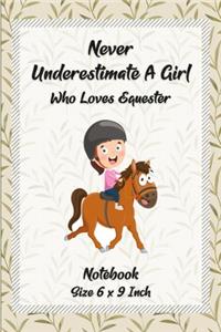 Never Underestimate A Girl Who Loves Equestrian: Equestrian Notebook - Gift for Horse Lovers & Girls -equestrian racing cavalry - Gift (Horse gifts for girls).