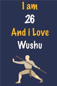 I am 26 And i Love Wushu