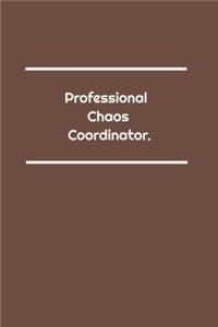 Professional Chaos Coordinator