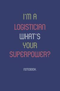 I'm A Logistician What Is Your Superpower?