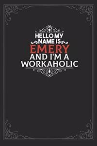 Hello My Name Is Emery And I'm a Workaholic