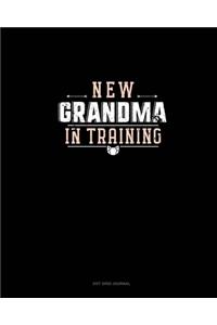 New Grandma In Training