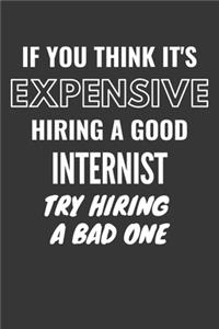 If You Think It's Expensive Hiring A Good Internist Try Hiring A Bad One Notebook