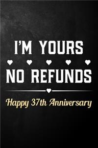 I'm Yours No Refunds Happy 37th Anniversary