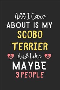 All I care about is my Scobo Terrier and like maybe 3 people
