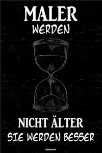 Maler werden nicht älter sie werden besser Notizbuch