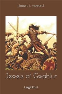 Jewels of Gwahlur: Large Print