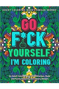 Go Fu*k Yourself I'm Coloring
