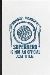 Banquet Manager Superhero Is Not an Official Job Title