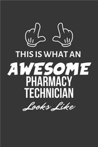 This Is What An Awesome Pharmacy Technician Looks Like Notebook