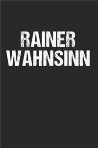 Rainer Wahnsinn - Fun Shirt für alle Rainer