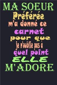 Ma Soeur Préférée m'a Donné Ce Carnet