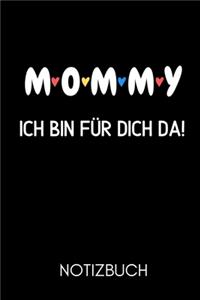 M O M M Y Ich Bin Für Dich Da! Notizbuch