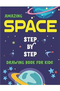 Amazing Space Step by Step Drawing Book for Kids