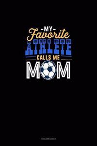 My Favorite Athlete Calls Me Mom