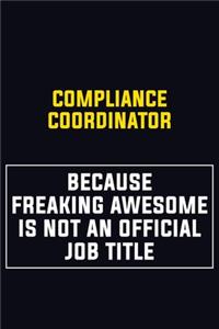 Compliance Coordinator Because Freaking Awesome Is Not An Official Job Title