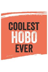 Coolest hobo Ever Notebook, hobos Gifts hobo Appreciation Gift, Best hobo Notebook A beautiful