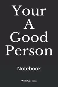 Your A Good Person