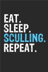 Eat Sleep Sculling Repeat Funny Cool Gift for Sculling Lovers Notebook A beautiful