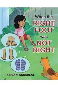 When the Right Foot was not Right